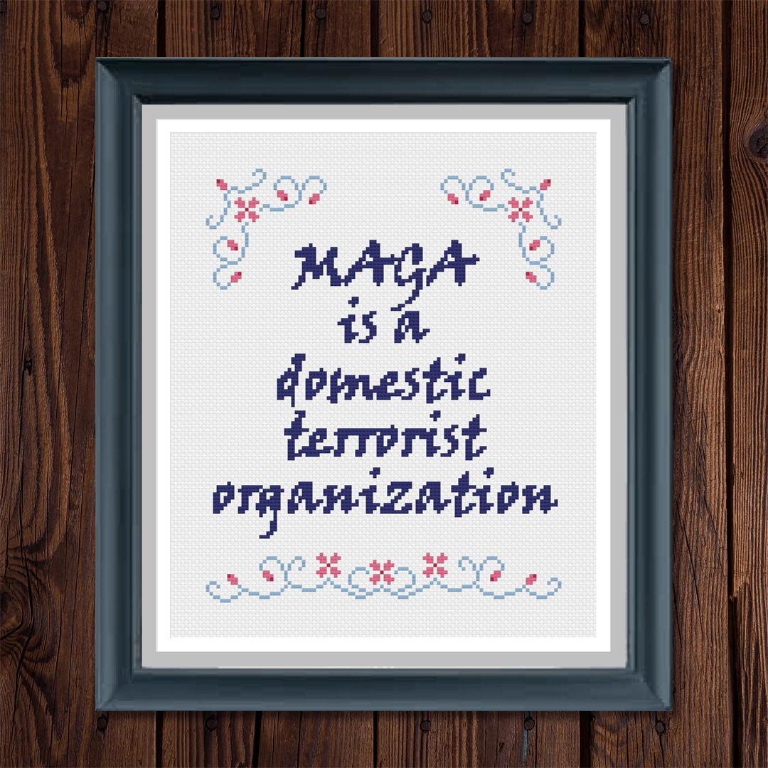 MAGA is a domestic terrorist organization cross stitch pattern